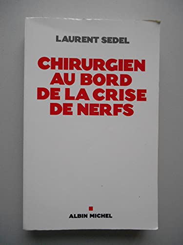 CHIRURGIEN AU BORD DE LA CRISE DE NERFS