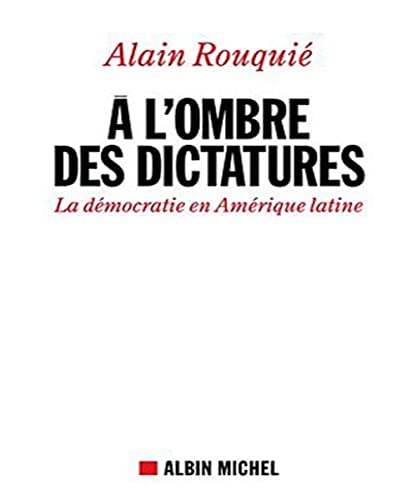 Beispielbild fr A l'ombre des dictatures : La dmocratie en Amrique latine zum Verkauf von Ammareal