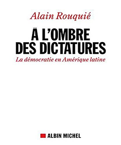 Stock image for A l'ombre des dictatures : La dmocratie en Amrique latine for sale by Ammareal