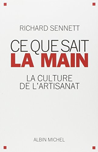 Ce Que Sait La Main (Sciences - Sciences Humaines) (French Edition) (9782226187192) by Sennett, Professor Richard