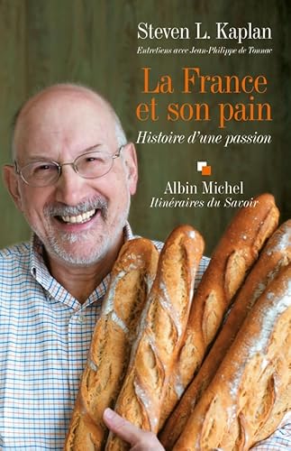 Stock image for La France Et Son Pain : Histoire D'une Passion : Entretiens Avec Jean-philippe De Tonnac for sale by RECYCLIVRE