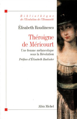 Beispielbild fr Throigne de Mricourt: Une Femme Mlancolique Sous La Rvolution (Collections Histoire) (French Edition) zum Verkauf von Gallix