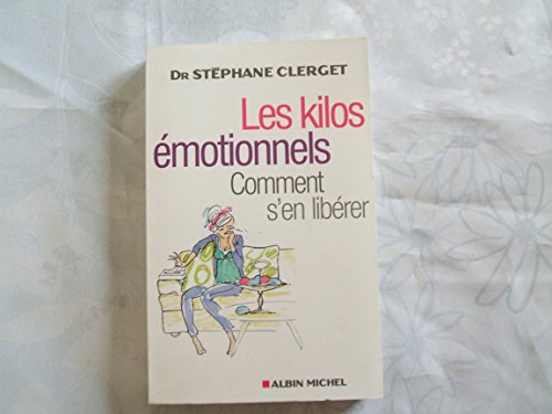 Stock image for Les kilos motionnels : Comment s'en librer sans rgime ni mdicaments for sale by Ammareal