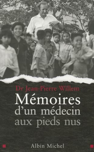 Mémoires d'un médecin aux pieds nus - Jean-Pierre Willem