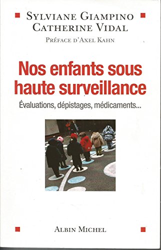 NOS ENFANTS SOUS HAUTE SURVEILLANCE : Evaluations , Dépistages , Médicaments .