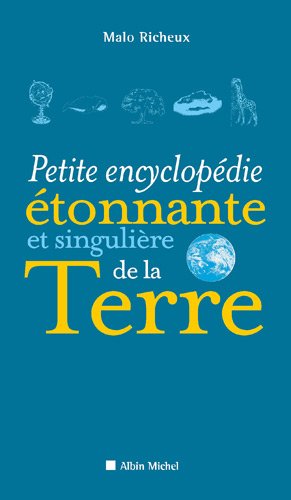 Beispielbild fr Petite Encyclopdie tonnante et singulire de la Terre zum Verkauf von Ammareal