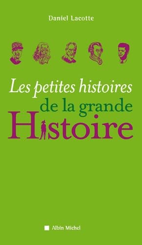 Stock image for Les Petites Histoires de la grande histoire for sale by Ammareal