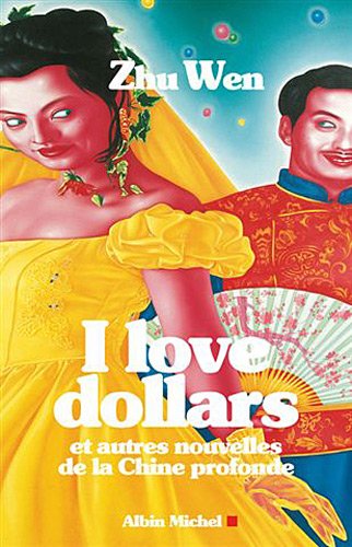 9782226190987: I love dollars: Et autres nouvelles de la Chine profonde