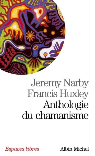 Anthologie Du Chamanisme (Collections Spiritualites) (French Edition) (9782226191090) by Francis Huxley