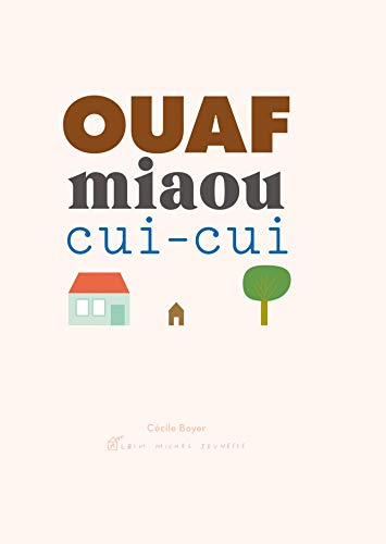Stock image for Ouaf miaou cui-cui for sale by AwesomeBooks