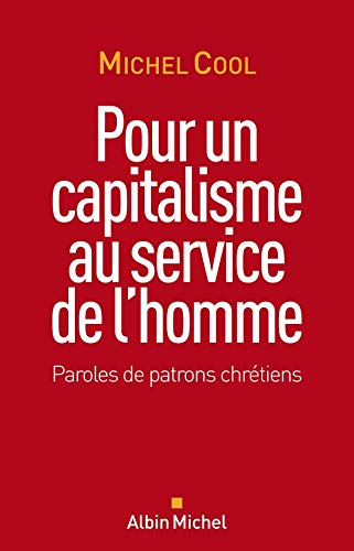 Beispielbild fr Pour un capitalisme au service de l'homme : Paroles de patrons chrtiens zum Verkauf von medimops