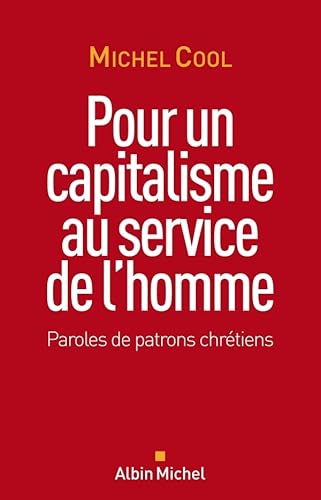 9782226193117: Pour un capitalisme au service de l'homme: Paroles de patrons chrtiens