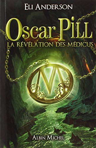 9782226193575: Oscar Pill - tome 1: La rvlation des Mdicus (A.M.ROMANS ADOS)