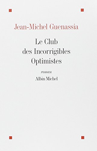 9782226193926: Le club des incorrigibles optimistes: Prix Goncourt des Lycens 2009: 6138135 (Romans, Nouvelles, Recits (Domaine Francais))