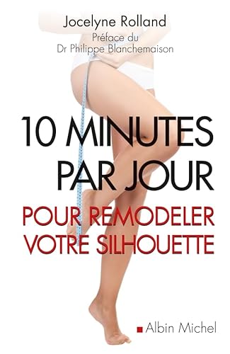 9782226195227: 10 Minutes Par Jour Pour Remodeler Votre Silhouette (Sante) (French Edition)