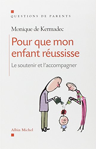 Beispielbild fr Pour que mon enfant russisse - Le soutenir et l'accompagner zum Verkauf von Ammareal