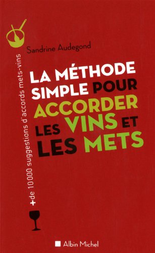 9782226195302: La Méthode Simple Pour Accorder Les Vins Et Mets: 6139133 (Cuisine - Gastronomie - Vin)