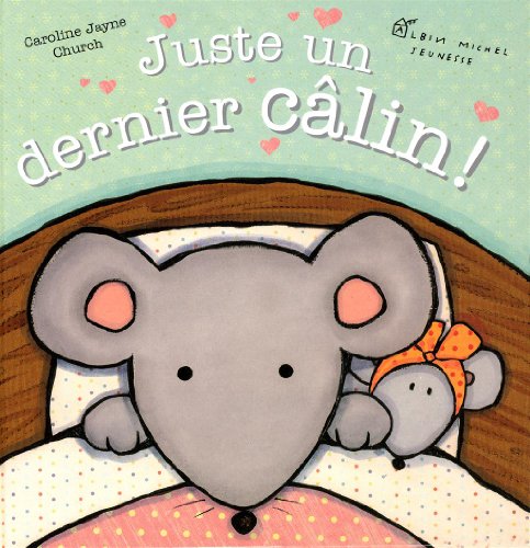 Juste Un Dernier Calin ! (French Edition) (9782226207227) by Jayne Church