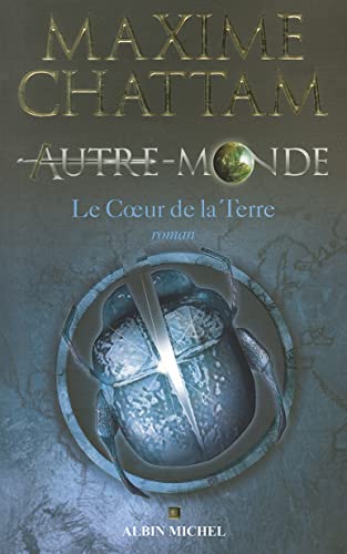 9782226208408: Autre-monde - tome 3: Le coeur de la Terre