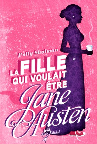 Beispielbild fr La Fille Qui Voulait Etre Jane Austen (French Edition) zum Verkauf von Better World Books
