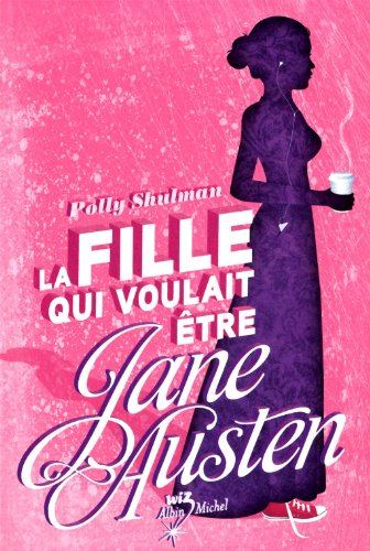 Stock image for La Fille Qui Voulait Etre Jane Austen (French Edition) for sale by Better World Books