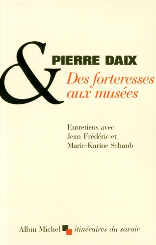 Stock image for Des forteresses aux muses: Entretiens avec Jean-Frdric et Marie-Karine Schaub for sale by Ammareal