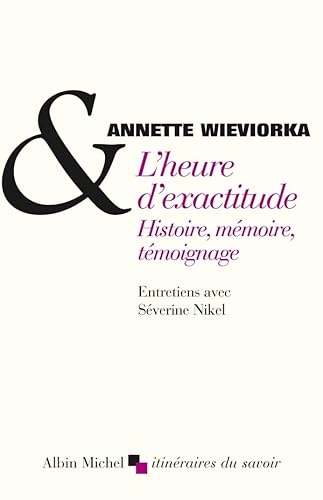 Beispielbild fr L'Heure d'exactitude: Histoire, m moire, t moignagne. Entretiens avec S verine Nikel zum Verkauf von WorldofBooks