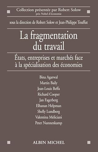 La Fragmentation du travail: Etats, entreprises et marchÃ©s face Ã  la spÃ©cialisation des Ã©conomies (9782226208972) by Collectif
