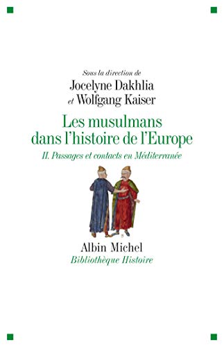 Beispielbild fr Les musulmans dans l'histoire de l'Europe : Tome 2, Passages et contacts en m?? diterrann?? e zum Verkauf von GuthrieBooks