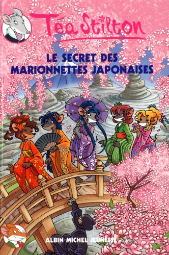 Beispielbild fr Le Secret Des Marionnettes Japonaises N10 (Geronimo Stilton: Thea Stilton) (French Edition) zum Verkauf von Better World Books