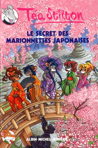 Stock image for Le Secret Des Marionnettes Japonaises N10 (Geronimo Stilton: Thea Stilton) (French Edition) for sale by Better World Books