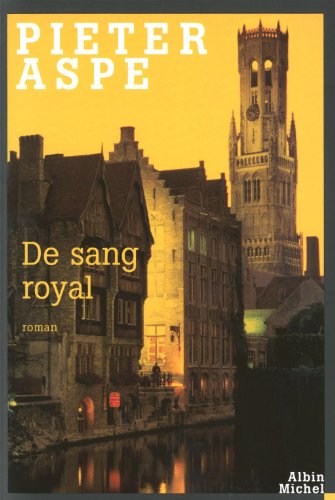 de Sang Royal: Commissaire Van in - 6 (Romans, Nouvelles, Recits (Domaine Etranger)) (French Edition) (9782226215017) by Aspe, Pieter