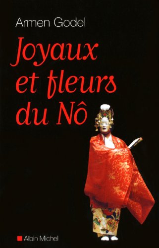 Beispielbild fr Joyaux et fleurs du N: Sept traits secrets de Zeami et Zenchiku zum Verkauf von Gallix