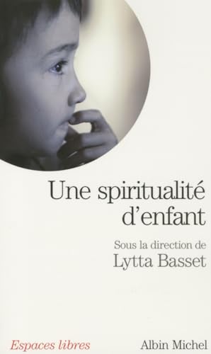 Beispielbild fr Une spiritualit d'enfant zum Verkauf von Ammareal