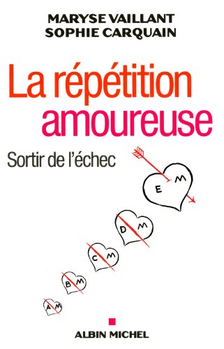 Stock image for La rptition amoureuse - Sortir de l'chec for sale by Ammareal