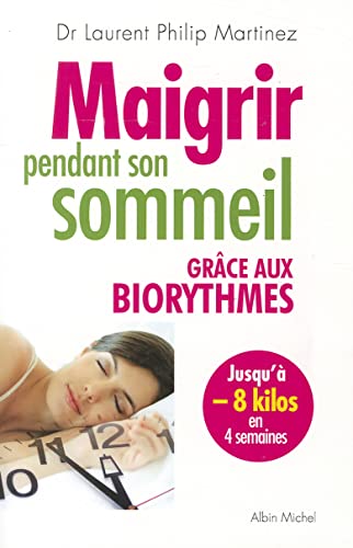 9782226217721: Maigrir Pendant Son Sommeil Grace Aux Biorythmes (Sante) (French Edition)