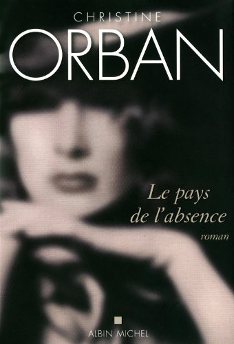 Stock image for Le Pays de l'absence [Paperback] Orban, Christine for sale by LIVREAUTRESORSAS