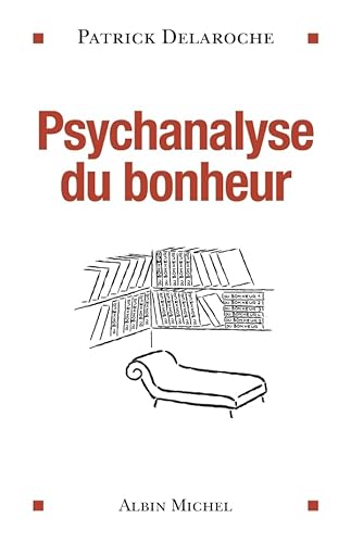 Beispielbild fr Psychanalyse du bonheur zum Verkauf von Ammareal