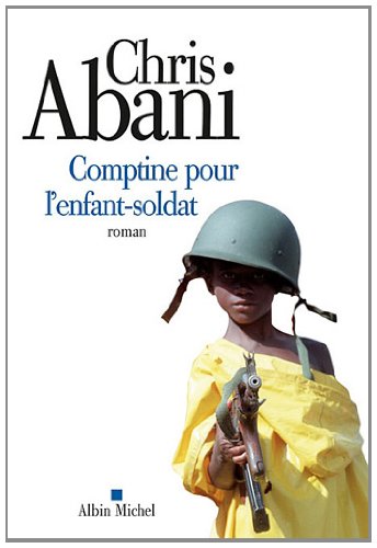 Comptine pour l'enfant-soldat (9782226220660) by Abani, Chris