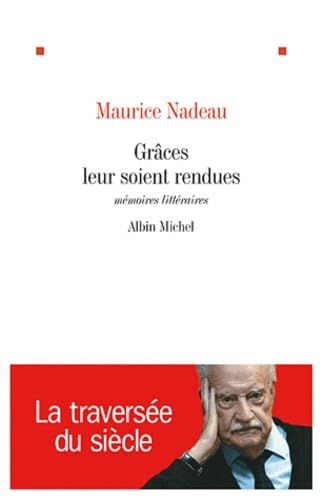 GrÃ¢ces Leur Soient Rendues (Critiques, Analyses, Biographies Et Histoire Litteraire) (French Edition) (9782226220738) by Nadeau, Maurice