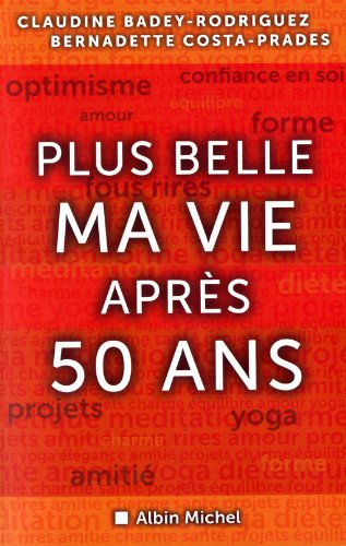Stock image for Plus belle ma vie aprs cinquante ans for sale by Ammareal