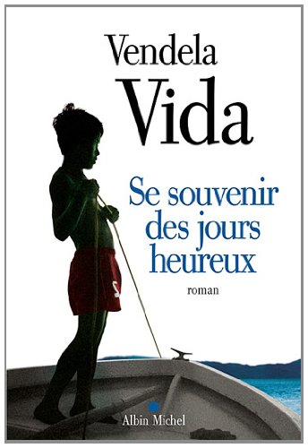 Se souvenir des jours heureux (9782226221391) by Vida, Vendela