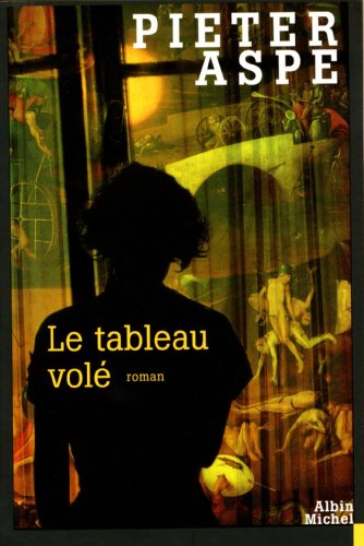 Le Tableau VolÃ© (Romans, Nouvelles, Recits (Domaine Etranger)) (French Edition) (9782226229656) by Aspe, Pieter