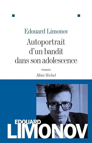 Autoportrait d'un bandit dans son adolescence (9782226238443) by Limonov, Edouard