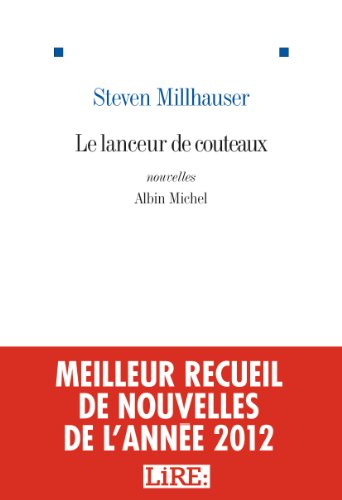 Beispielbild fr Le lanceur de couteaux et autres nouvelles - Prix Nouvelles Etranger 2012 par le magazine Lire zum Verkauf von Ammareal