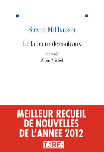 Stock image for Le lanceur de couteaux et autres nouvelles - Prix Nouvelles Etranger 2012 par le magazine Lire for sale by Ammareal