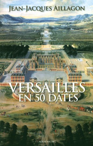 9782226238573: Versailles en 50 dates (A.M. VOIE ABAND)