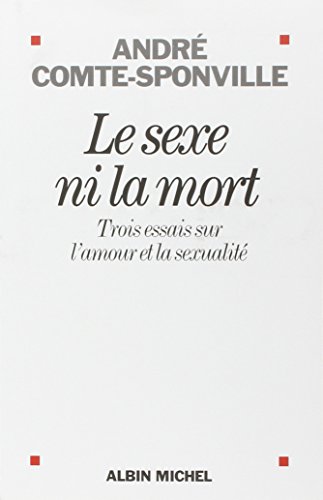 Beispielbild fr Le sexe ni la mort : Trois essais sur l'amour et la sexualit zum Verkauf von Ammareal