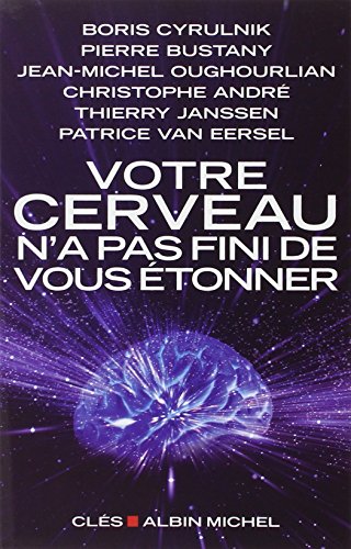 Stock image for Votre Cerveau n'a Pas Fini de Vous  tonner: Entretiens Avec Patrice Van Eersel for sale by ThriftBooks-Atlanta