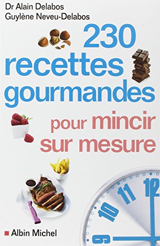 Beispielbild fr 230 recettes gourmandes pour mincir sur mesure zum Verkauf von medimops